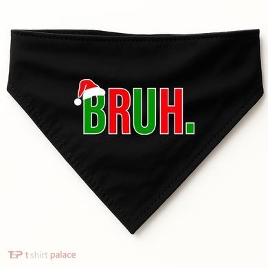 Bruh. Colorful Funny Christmas USA-Made Doggie Bandana