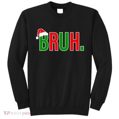 Bruh. Colorful Funny Christmas Sweatshirt