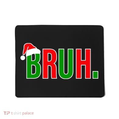 Bruh. Colorful Funny Christmas Mousepad