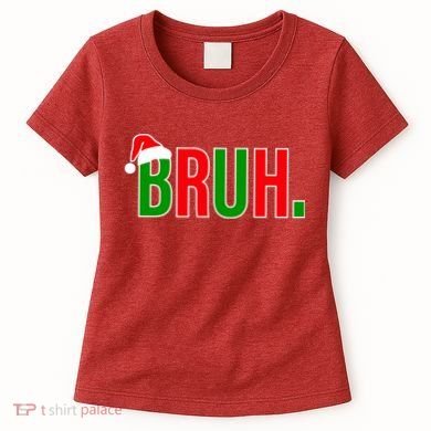 Bruh. Colorful Funny Christmas Women's T-Shirt