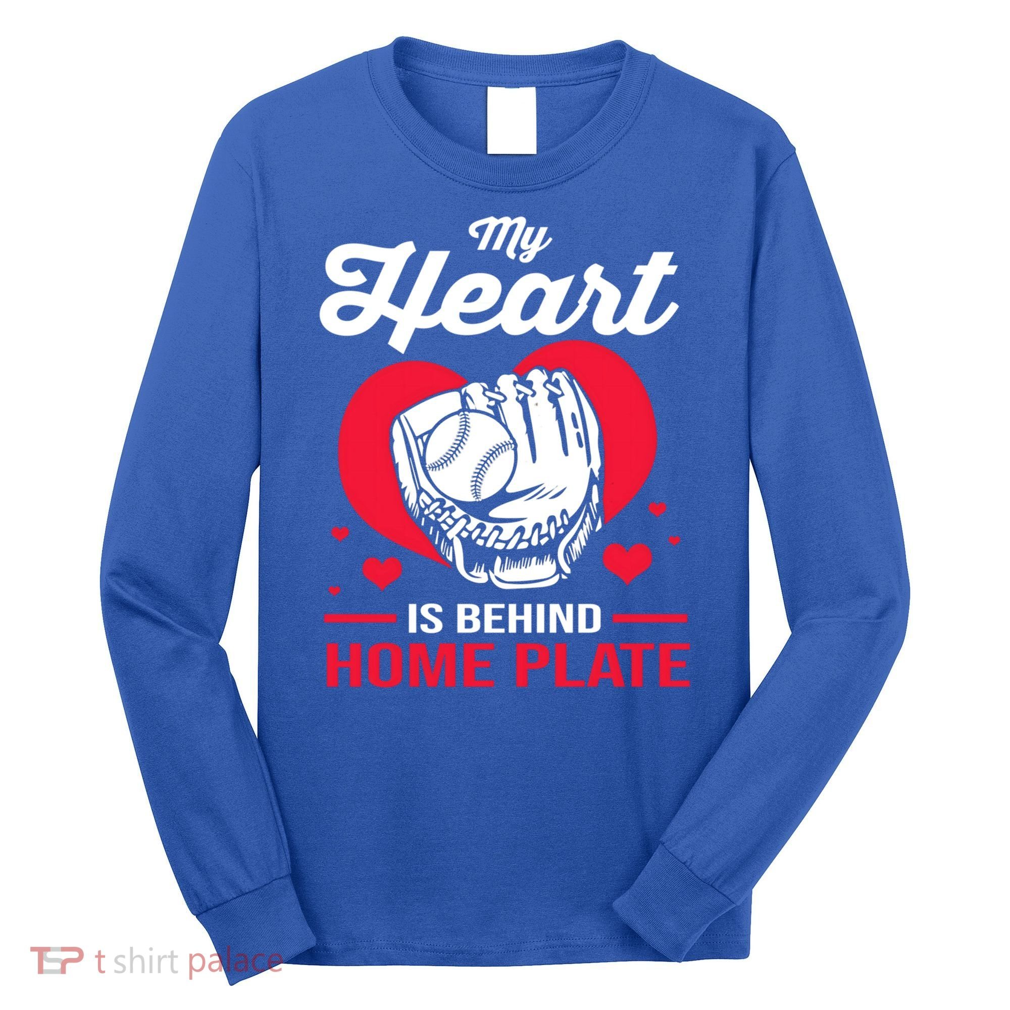 Baseball Catcher For Mom My Heart Is Behind Home Plate Funny Gift Long Sleeve Shirt