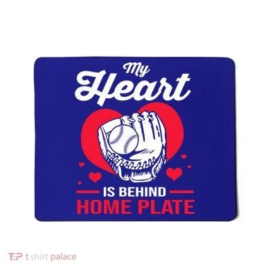 Baseball Catcher For Mom My Heart Is Behind Home Plate Funny Gift Mousepad