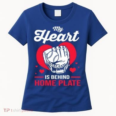 Baseball Catcher For Mom My Heart Is Behind Home Plate Funny Gift Women's T-Shirt