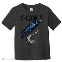 Black Crow F-Caw-F Funny Black Bird Toddler T-Shirt thumb 0
