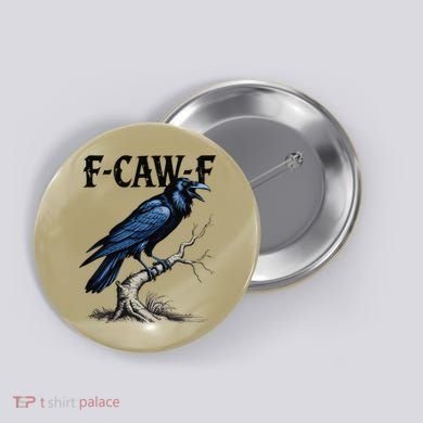 Black Crow F-Caw-F Funny Black Bird Button