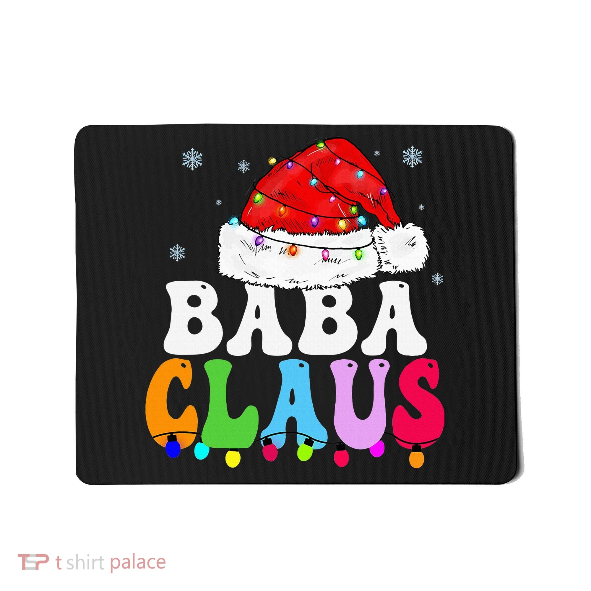 Baba Claus Funny Xmas Family Matching Grandma Christmas Mousepad