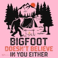 Bigfoot Camping Funny Bigfoot Doesn't Believe In You Either Coaster thumb 2
