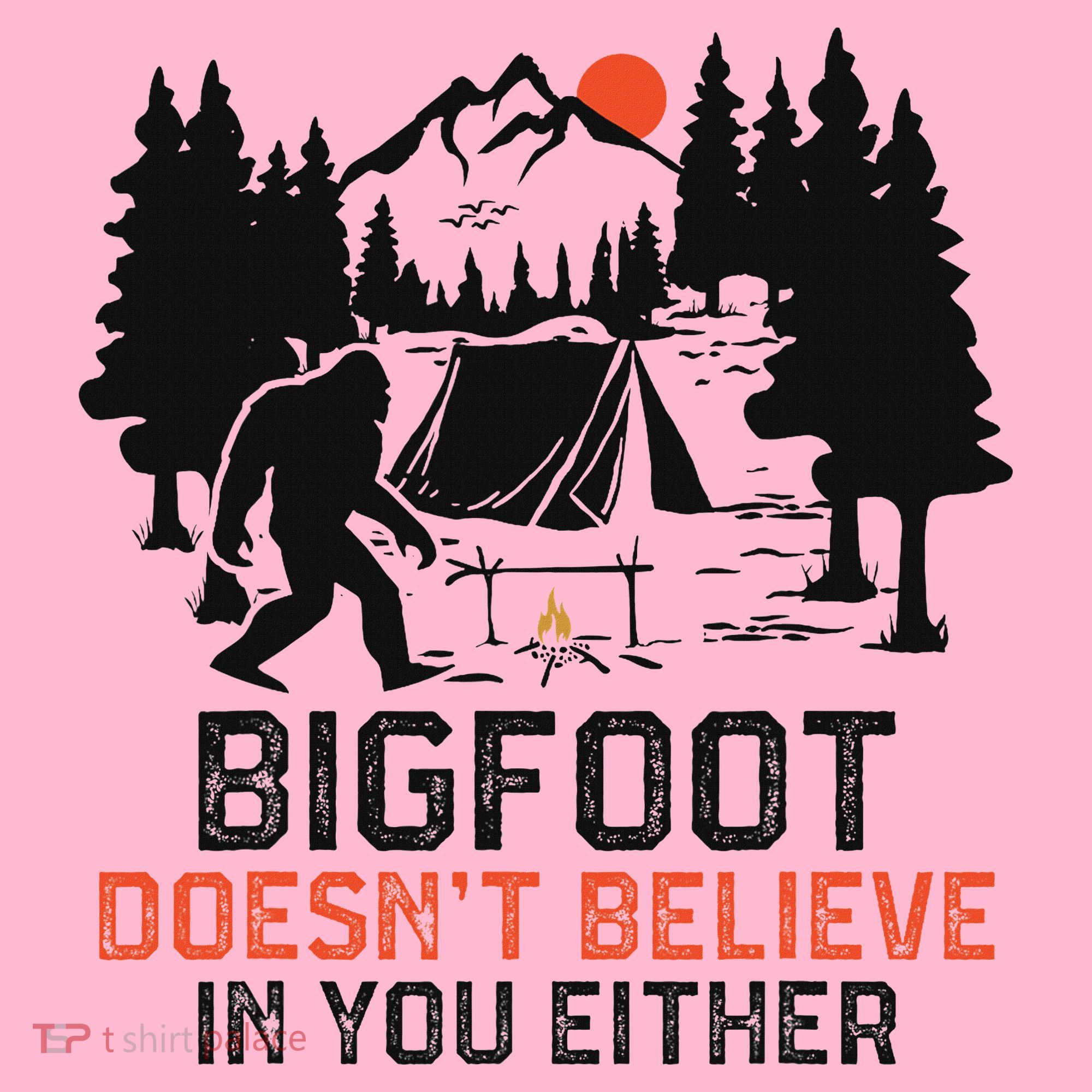 Bigfoot Camping Funny Bigfoot Doesn't Believe In You Either Coaster