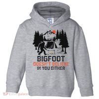 Bigfoot Camping Funny Bigfoot Doesn't Believe In You Either Toddler Hoodie thumb 0