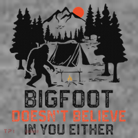 Bigfoot Camping Funny Bigfoot Doesn't Believe In You Either Toddler Hoodie thumb 2