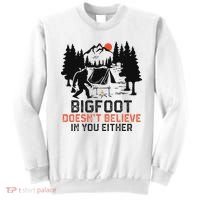 Bigfoot Camping Funny Bigfoot Doesn't Believe In You Either Sweatshirt thumb 0