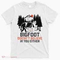 Bigfoot Camping Funny Bigfoot Doesn't Believe In You Either T-Shirt thumb 0
