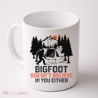 Bigfoot Camping Funny Bigfoot Doesn't Believe In You Either Coffee Mug thumb 0