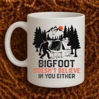 Bigfoot Camping Funny Bigfoot Doesn't Believe In You Either Coffee Mug thumb 2
