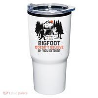 Bigfoot Camping Funny Bigfoot Doesn't Believe In You Either Tumbler thumb 0