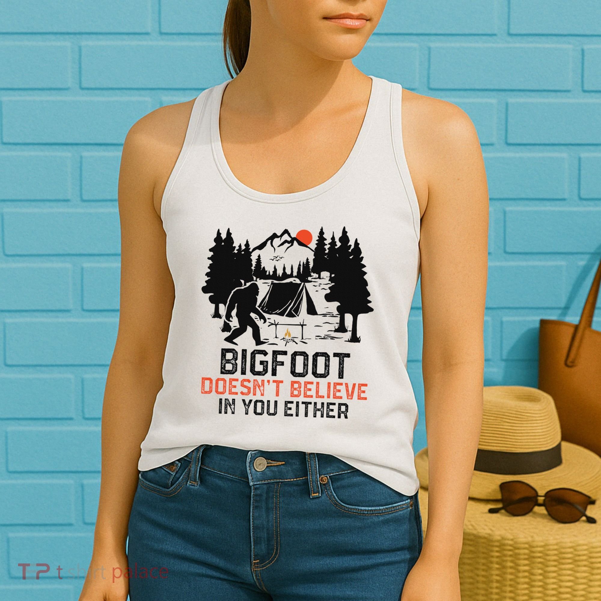 Bigfoot Camping Funny Bigfoot Doesn't Believe In You Either Women's Tank Top