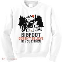 Bigfoot Camping Funny Bigfoot Doesn't Believe In You Either Kids Sweatshirt thumb 0