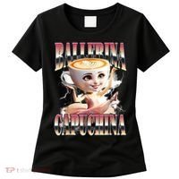 Ballerina Capuchina Funny Italian Brainrot Meme Humor Gen Z  Women's T-Shirt thumb 0