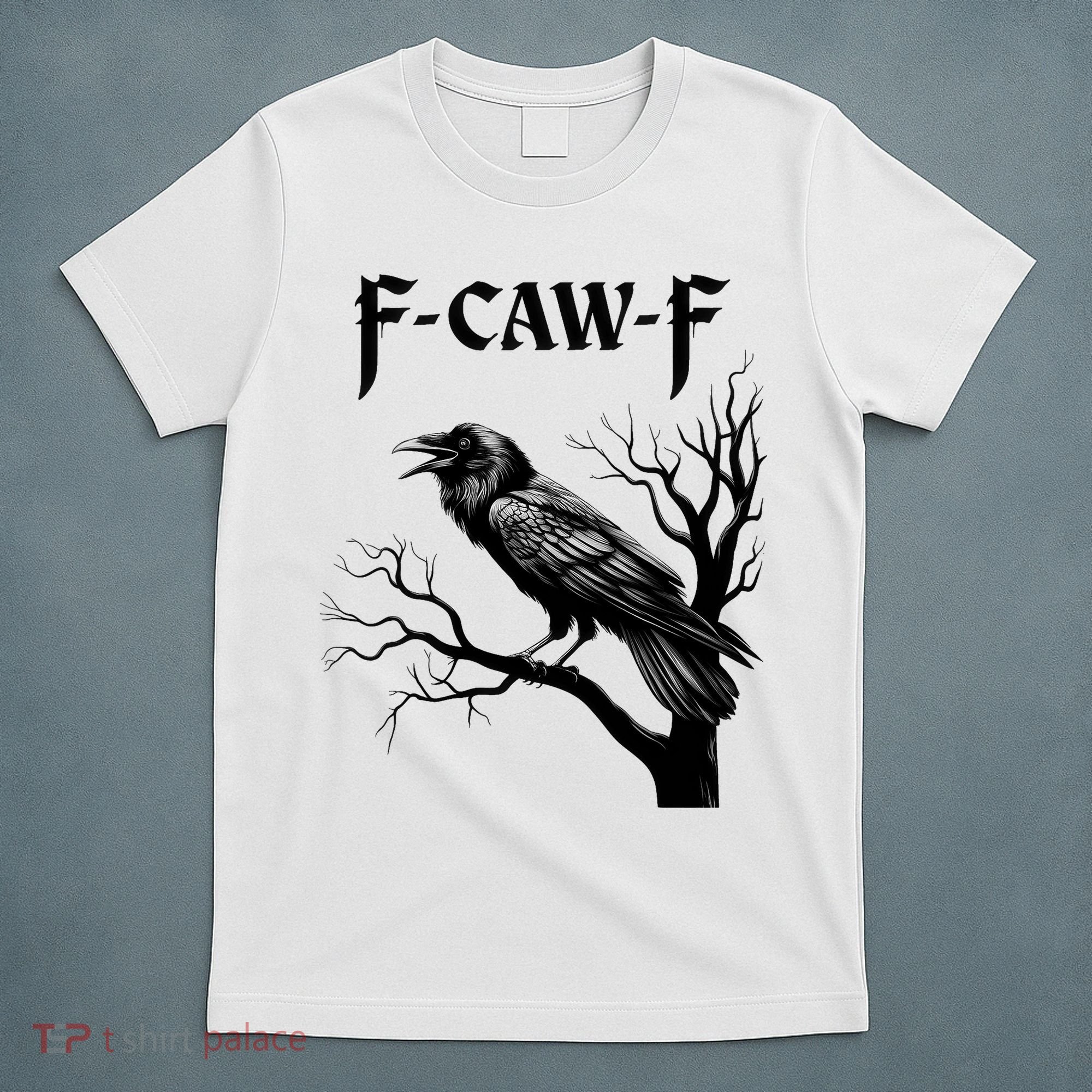 Black Crow, F-Caw-F Black Bird T-Shirt