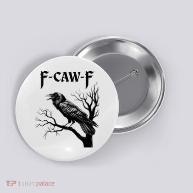 Black Crow, F-Caw-F Black Bird Button