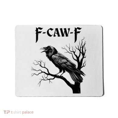 Black Crow, F-Caw-F Black Bird Mousepad