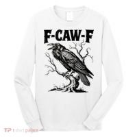 Black Crow, F-Caw-F Funny Black Bird Lover Long Sleeve Shirt thumb 0