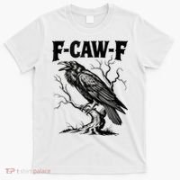 Black Crow, F-Caw-F Funny Black Bird Lover T-Shirt thumb 0