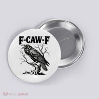 Black Crow, F-Caw-F Funny Black Bird Lover Button thumb 0