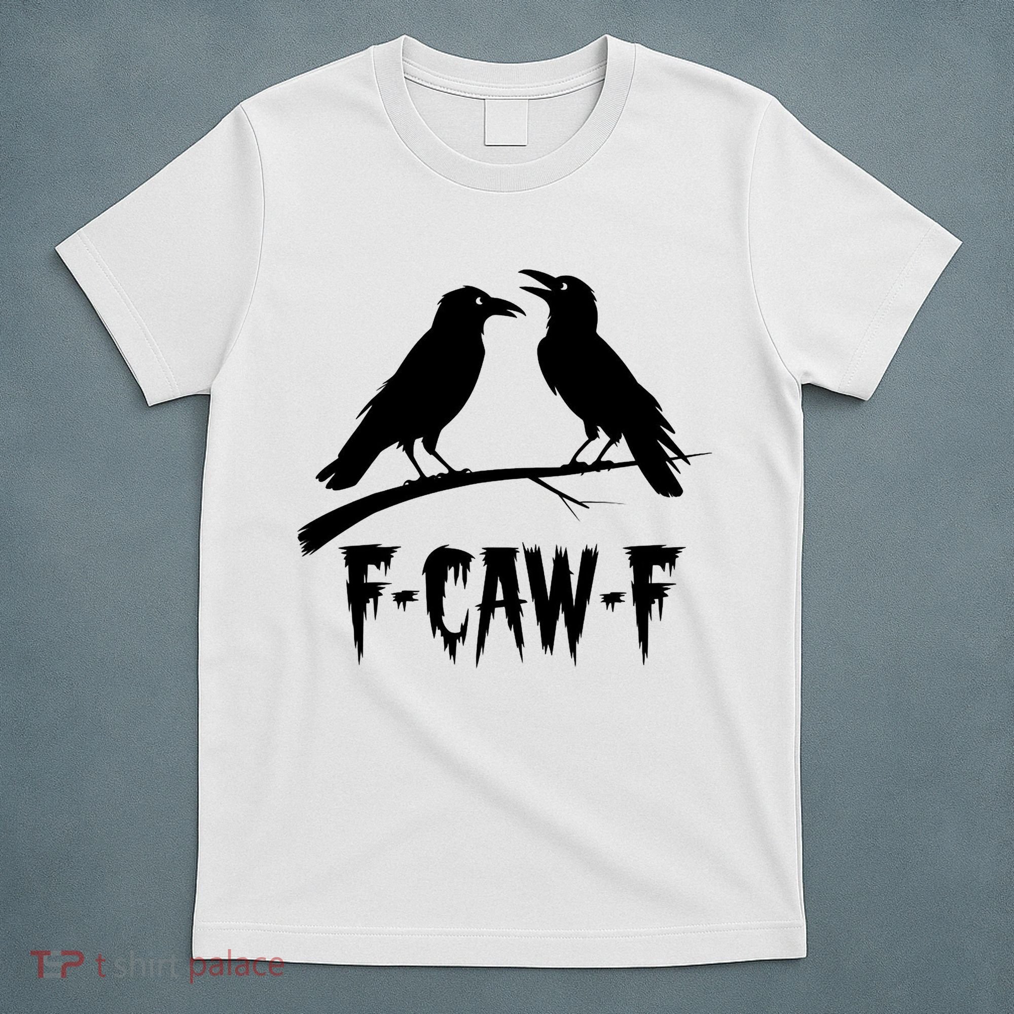 Black Crow, F-Caw-F Funny Black Bird Lover T-Shirt