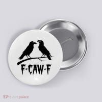 Black Crow, F-Caw-F Funny Black Bird Lover Button thumb 0
