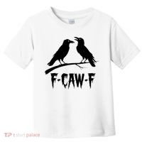 Black Crow, F-Caw-F Funny Black Bird Lover Toddler T-Shirt thumb 0