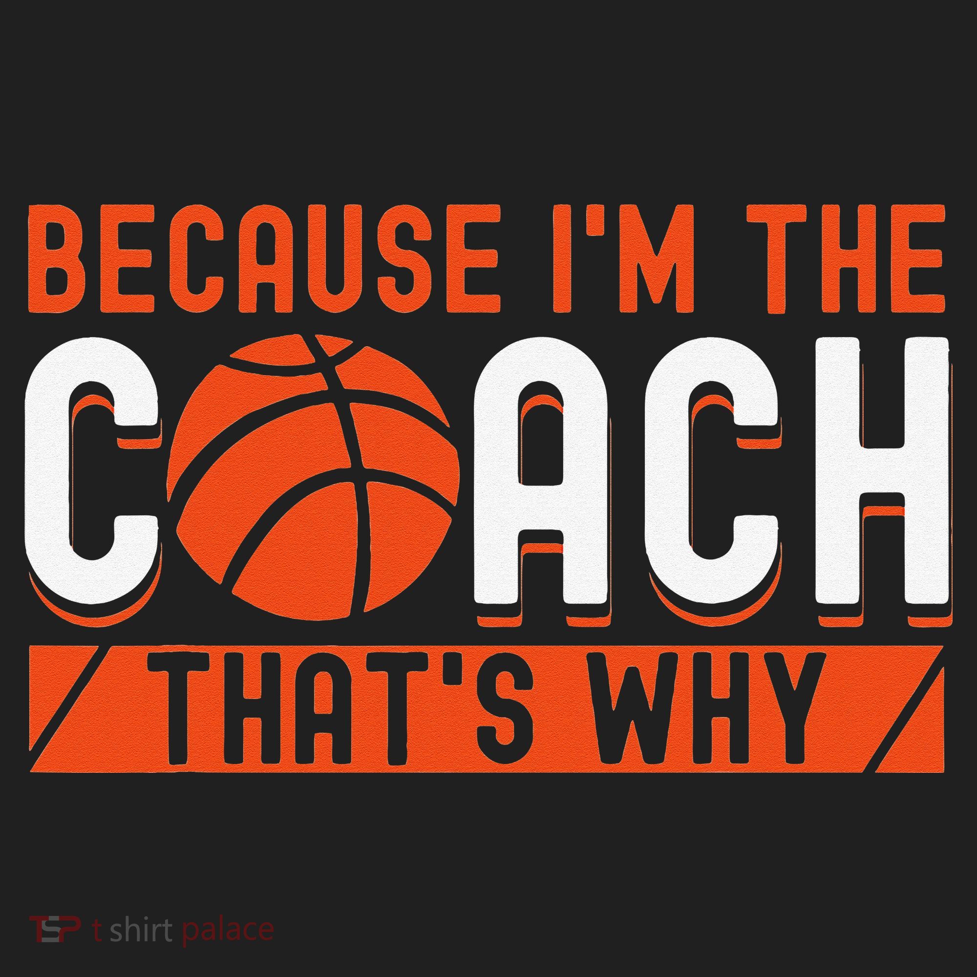 Basketball Coach Game Because I'm The Coach That's Why Women's Sweatshirt