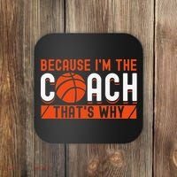 Basketball Coach Game Because I'm The Coach That's Why Coaster thumb 0
