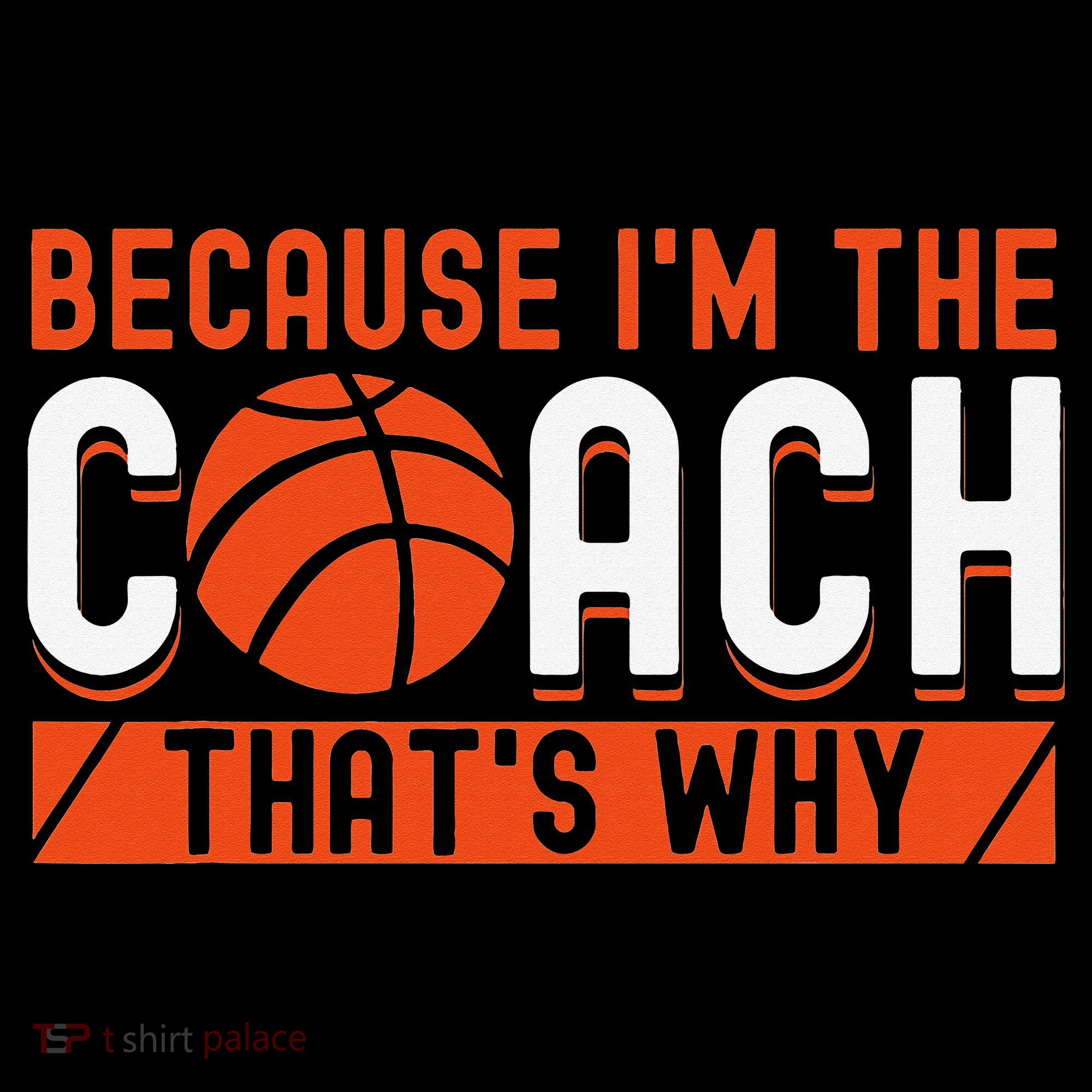 Basketball Coach Game Because I'm The Coach That's Why Women's Hoodie