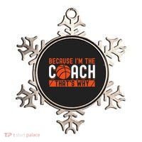 Basketball Coach Game Because I'm The Coach That's Why Ornament thumb 0