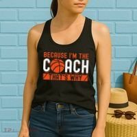 Basketball Coach Game Because I'm The Coach That's Why Women's Tank Top thumb 2