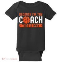 Basketball Coach Game Because I'm The Coach That's Why Baby Bodysuit thumb 0