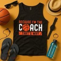 Basketball Coach Game Because I'm The Coach That's Why Tank Top thumb 4
