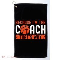Basketball Coach Game Because I'm The Coach That's Why Golf Towel thumb 0