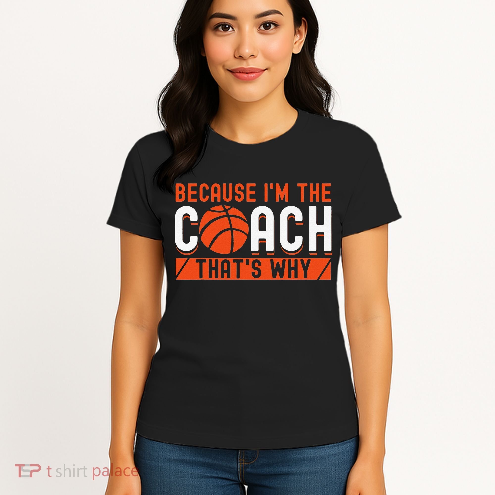 Basketball Coach Game Because I'm The Coach That's Why Women's T-Shirt