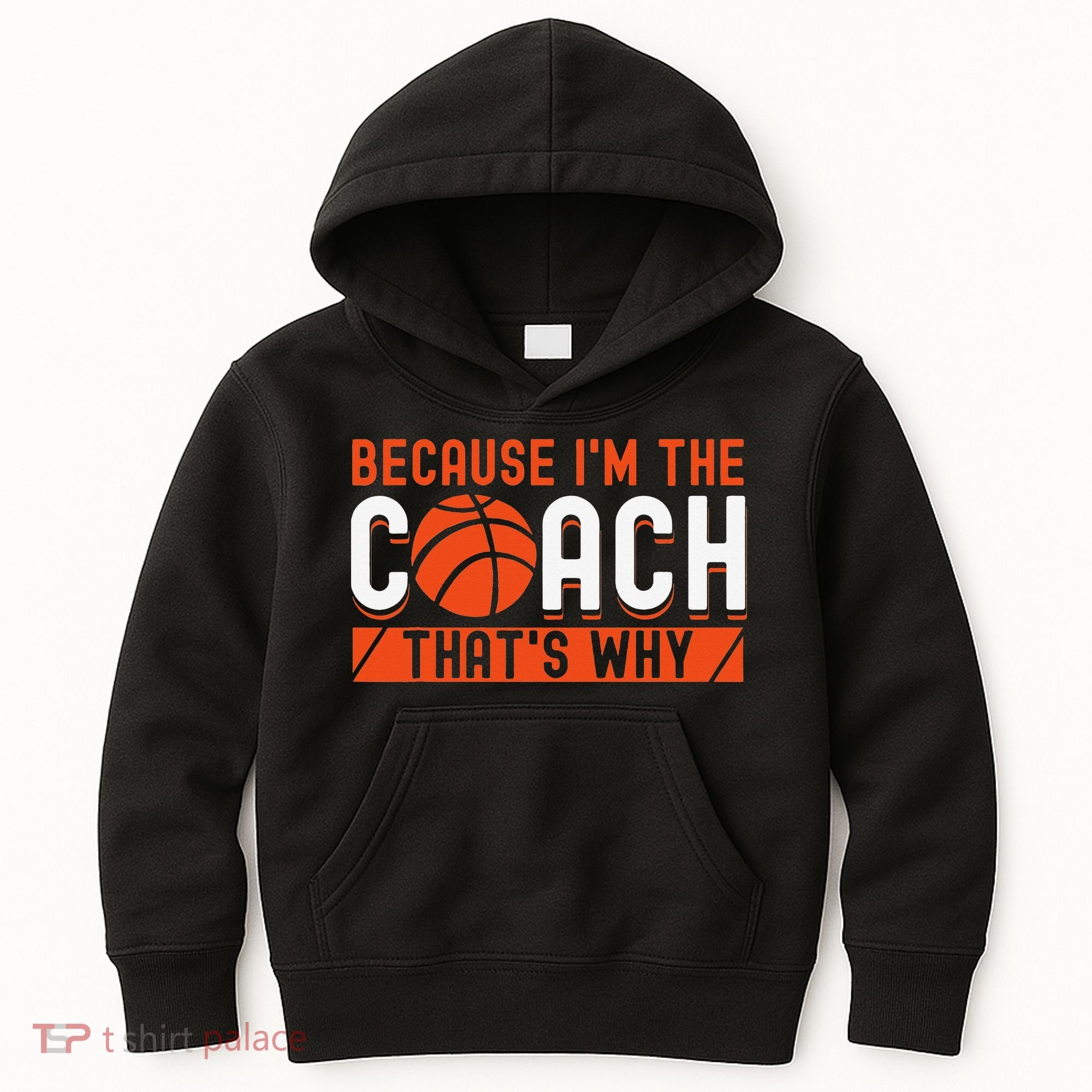 Basketball Coach Game Because I'm The Coach That's Why Kids Hoodie