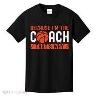 Basketball Coach Game Because I'm The Coach That's Why Kids T-Shirt thumb 0