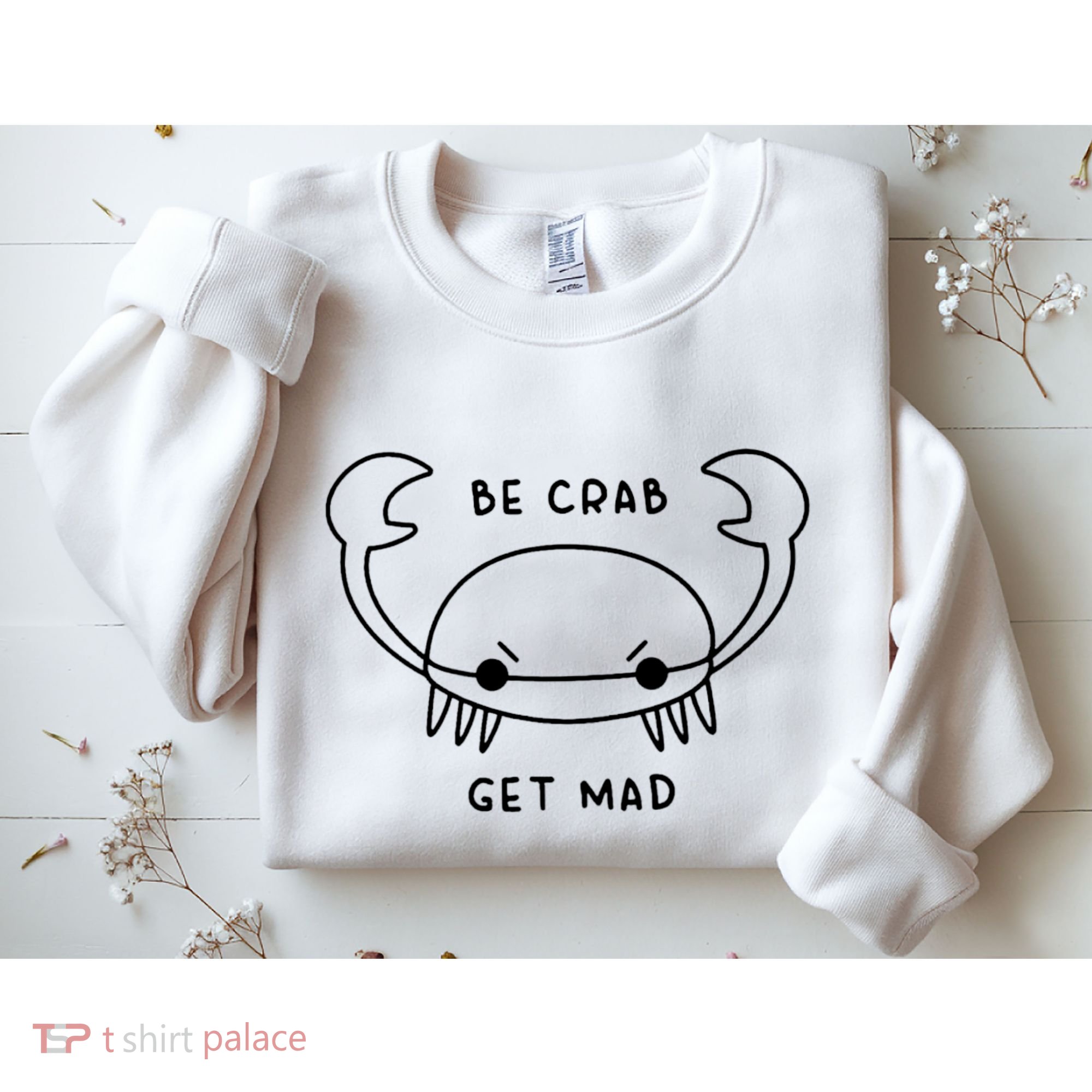 Be Crab Get Mad Sweatshirt