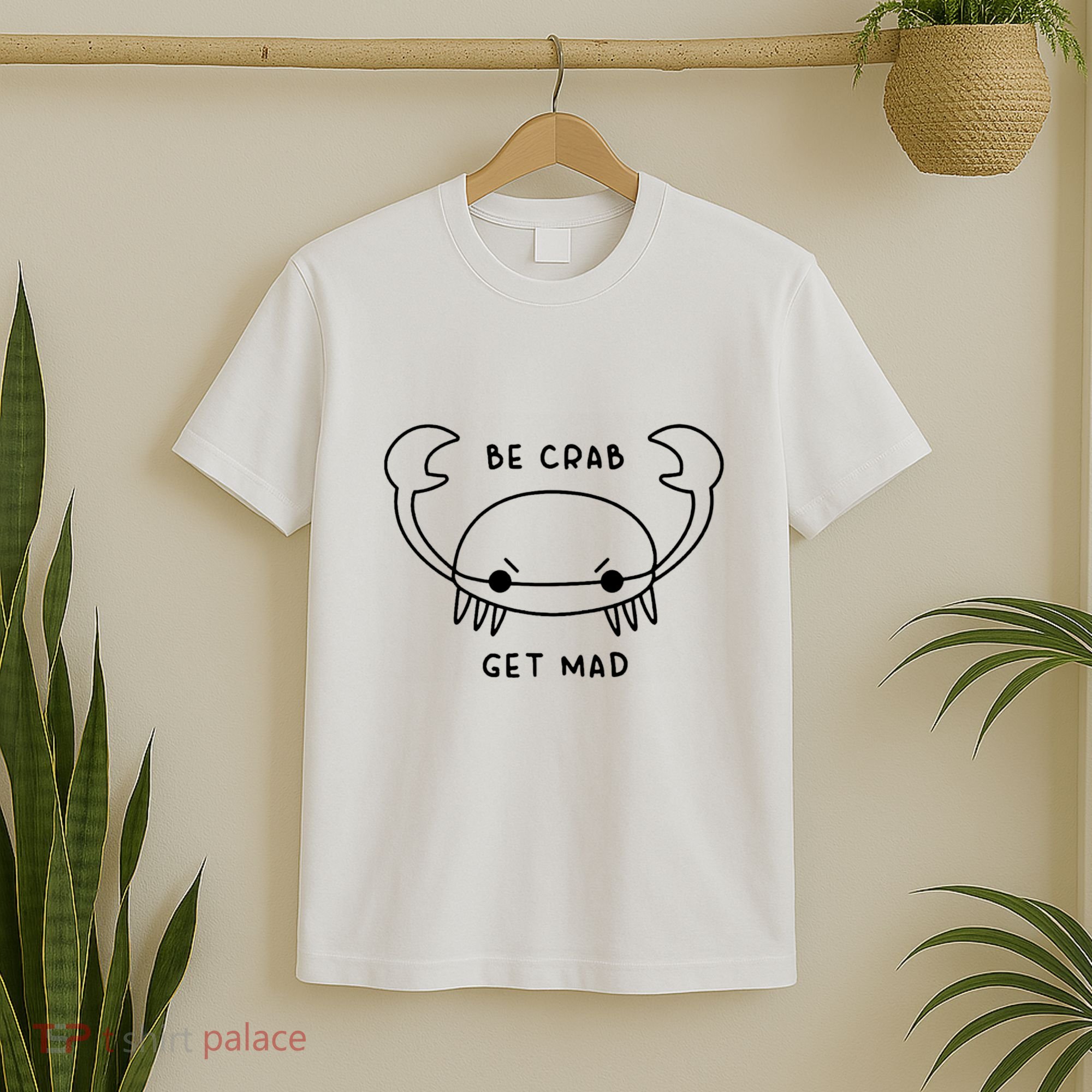 Be Crab Get Mad T-Shirt