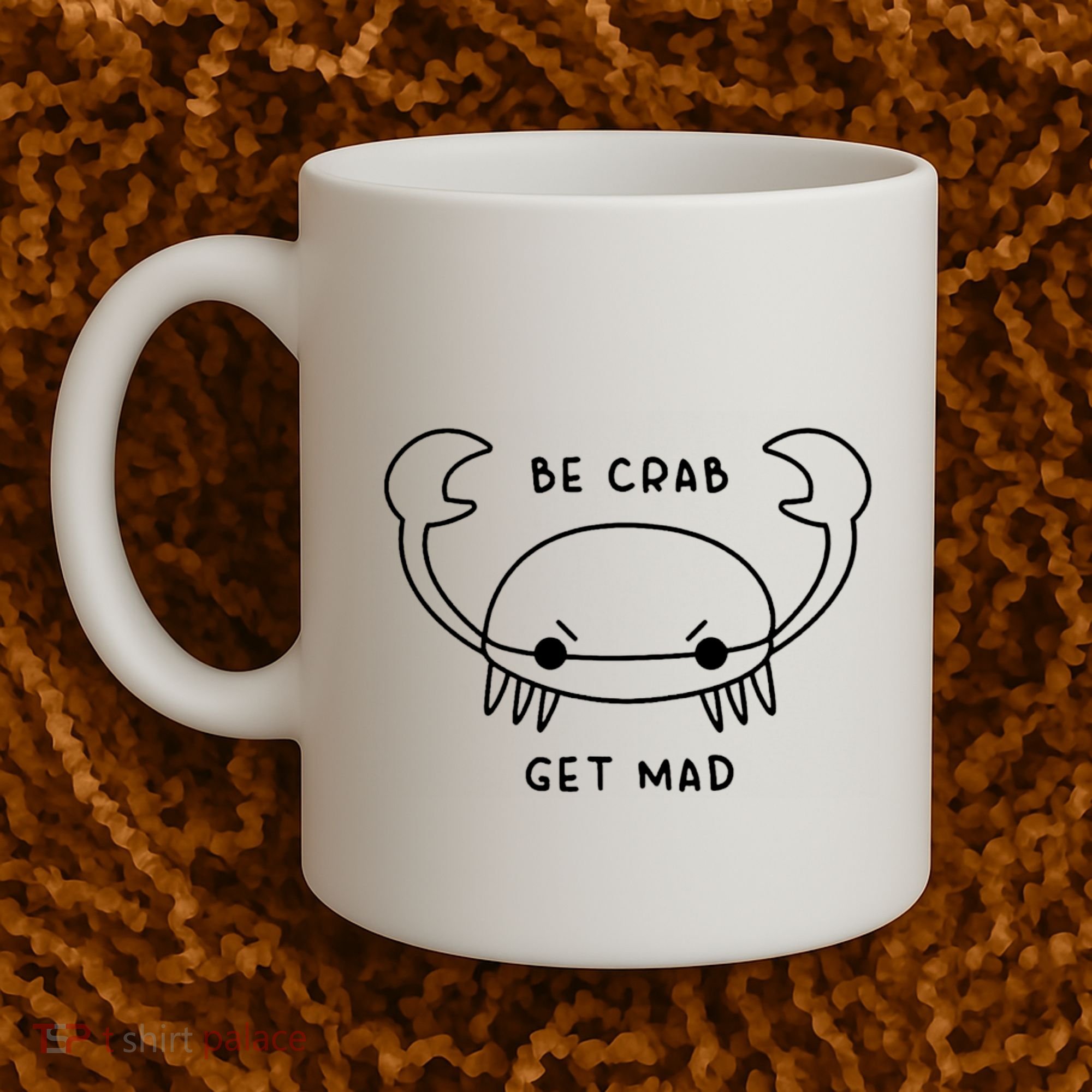 Be Crab Get Mad Coffee Mug