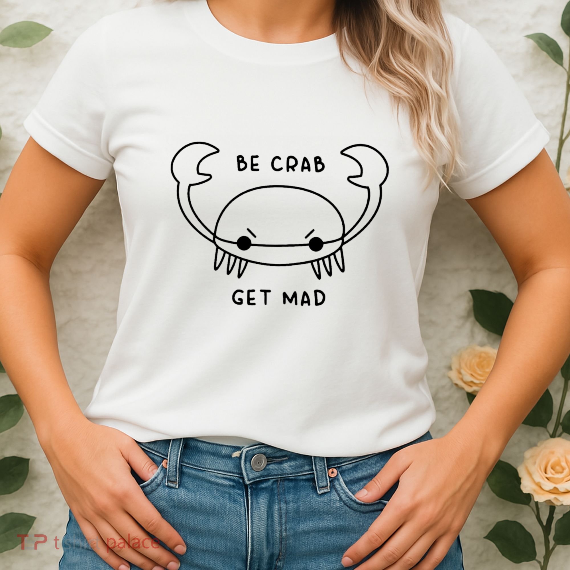 Be Crab Get Mad Women's T-Shirt