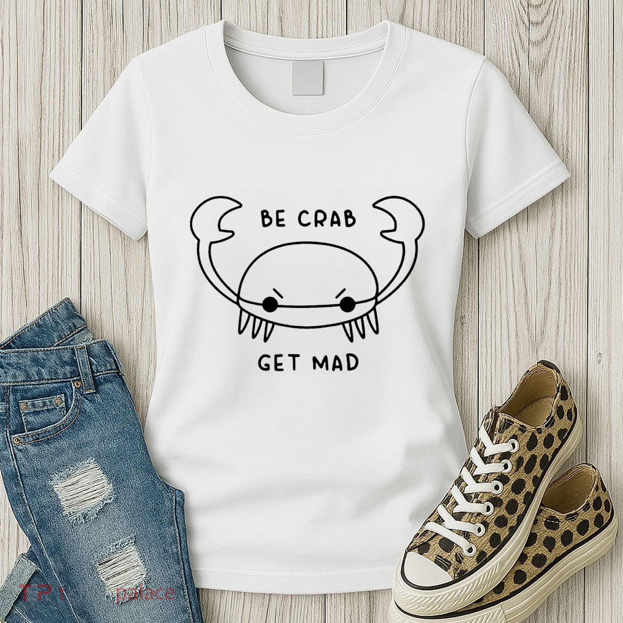Be Crab Get Mad Women's T-Shirt
