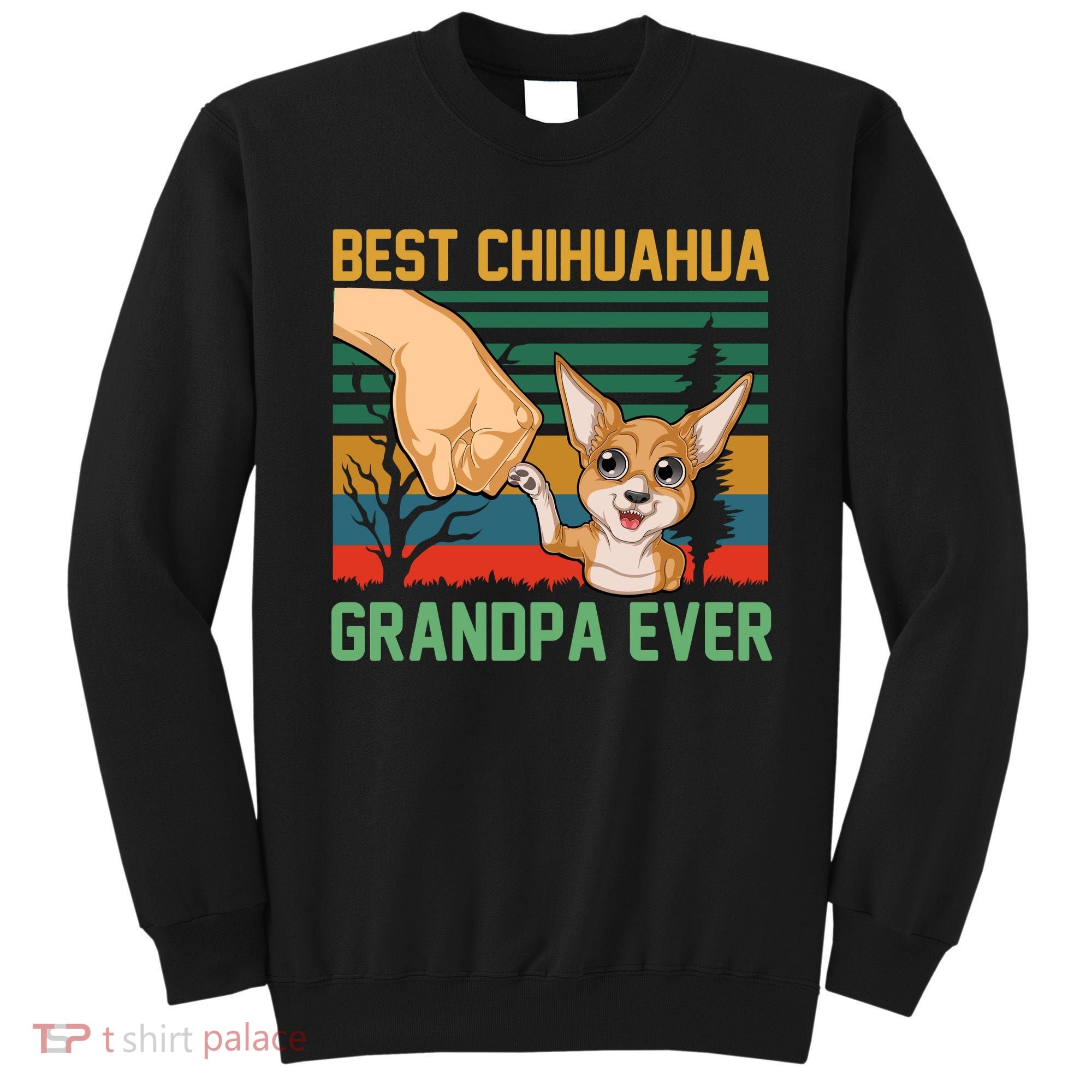 Best Chihuahua Grandpa Ever Sweatshirt