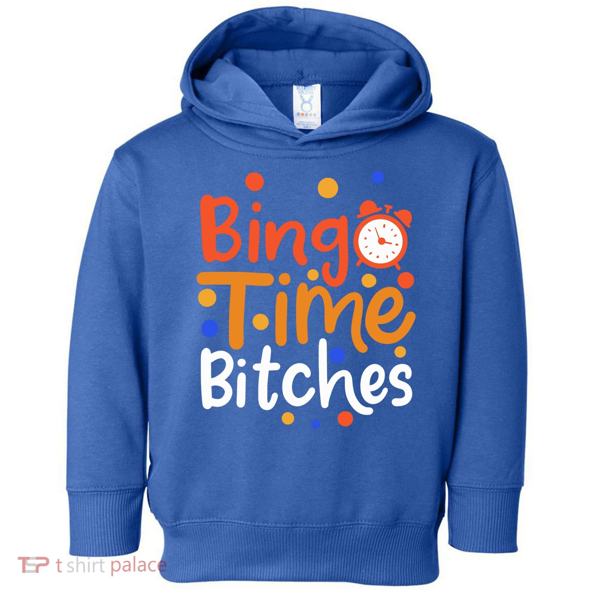 Bingo Cards Game Bingo Time Bitches Gift Toddler Hoodie