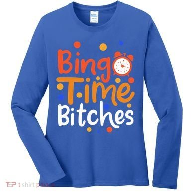 Bingo Cards Game Bingo Time Bitches Gift Women's Long Sleeve Shirt